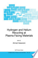 Hydrogen and helium recycling at plasma facing materials : Proceedings of the NATO Advanced Research Workshop on Hydrogen Isotope Recycling at Plasma Facing Materials in Fusion Reactors, Argonne, Illinois, U.S.A. 22-24 August 2001 /