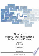 Physics of plasma-wall interactions in controlled fusion /