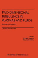 Two-dimensional turbulence in plasmas and fluids : research workshop, Canberra, Australia, June-July 1997 /
