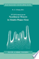 IUTAM Symposium on Nonlinear Waves in Multi-Phase Flow : proceedings of the IUTAM Symposium held in Notre Dame, U.S.A., 7-9 July 1999 /