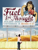 Fuel for thought : building energy awareness in grades 9-12 /