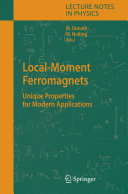 Local-moment ferromagnets : unique properties for modern applications /