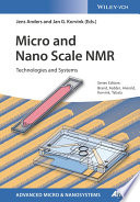 Micro and nano scale NMR : technologies and systems /