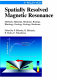 Spatially resolved magnetic resonance : methods, materials, medicine, biology, rheology, geology, ecology, hardware /