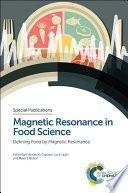 Magnetic resonance in food science : defining food by magnetic resonance /