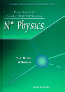 N* physics : proceedings of the Fourth CEBAF/INT Workshop : Institute for Nuclear Theory, University of Washington, USA, 9-13 September 1996 /