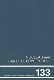 Nuclear and particle physics : proceedings of the International Conference on Nuclear and Particle Physics held at University of Glasgow, 30 March-1 April 1993 /