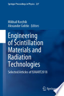 Engineering of Scintillation Materials and Radiation Technologies : Selected Articles  of ISMART2018 /
