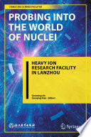 Probing into the World of Nuclei : Heavy Ion Research Facility in Lanzhou /