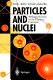 Particles and nuclei : an introduction to the physical concepts /