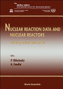 Nuclear reaction data and nuclear reactors : physics, design, and safety : proceedings of the workshop : ICTP, Trieste, Italy, 23 February-27 March 1998 /
