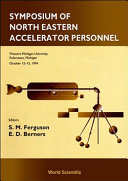 Symposium of North Eastern Accelerator Personnel : Western Michigan University, Kalamazoo, Michigan, October 12-15, 1994 /
