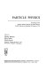 Particle physics : proceedings of the Adriatic Summer Meeting on Particle Physics, Rovinj, Yugoslavia, September 23-October 5, 1973 /