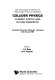 Collider physics : current status and future prospects : 8th International Conference on High Energy Physics at Vanderbilt, Vanderbilt University, Nashville, Tennessee, 8-10 October 1987 /