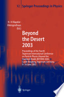 Beyond the desert 2003 : proceedings of the Fourth Tegernsee International Conference on Particle Physics Beyond the Standard Model, BEYOND 2003, Castle Ringberg, Tegernsee, Germany, 9-14 June 2003 /