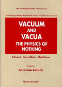 Vacuum and vacua : the physics of nothing : proceedings of the International School of Subnuclear Physics /