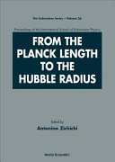 From the Planck length to the Hubble radius : proceedings of the International School of Subnuclear Physics /
