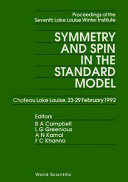 Symmetry and spin in the Standard Model : proceedings of the seventh Lake Louise Winter Institute, Chateau Lake Louise, 23-29 February 1992 /