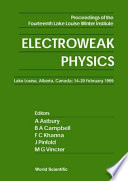 Electroweak physics : proceedings of the fourteenth Lake Louise Winter Institute : Lake Louise, Alberta, Canada, 14-20 February 1999 /