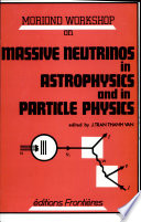 Proceedings of the Fourth Moriond Workshop : La Plagne-Savoie, France, January 15-21, 1984 : massive neutrinos in astrophysics and in particle physics /