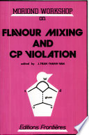 Flavour mixing and CP violation : proceedings of the Fifth Moriond Workshop, La Plagne-Savoie-France, January 13-19, 1985 /
