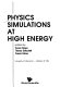 Physics simulations at high energy /