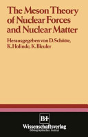 The Meson theory of nuclear forces and nuclear matter : scientific report of the conference, held at the Physics Center at Bad Honnef, June 12-14, 1979 /