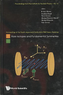 Rare isotopes and fundamental symmetries : proceedings of the Fourth Argonne/INT/MSU/JINA FRIB Theory Workshop, Institute for Nuclear Theory, University of Washington, USA, 19-22 September 2007 /