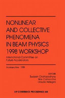 Nonlinear and collective phenomena in beam physics : 1998 workshop, Arcidosso, Italy September 1998 /