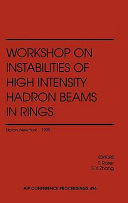 Workshop on Instabilities of High Intensity Hadron Beams in Rings, Upton, New York, June/July, 1999 /
