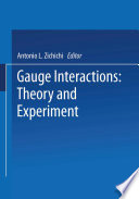 Gauge interactions : theory and experiment /