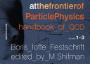 At the frontier of particle physics : handbook of QCD : Boris Ioffe festschrift /