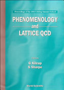 Phenomenology and lattice QCD : proceedings of the 1993 Uehling Summer School : University of Washington, 21 June-2 July 1993 /