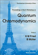 Proceedings of the IV Workshop on Quantum Chromodynamics : The American University of Paris, France, 1-6 June 1998 /