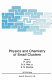 Physics and chemistry of small clusters /