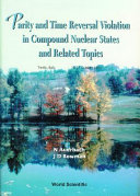Parity and time reversal violation in compound nuclear states and related topics : Trento, Italy, 16-27 October 1995 /