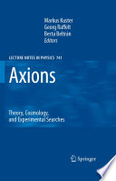 Axions : theory, cosmology, and experimental searches /