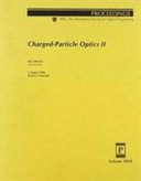 Charged-particle optics II : 5 August, 1996, Denver, Colorado /