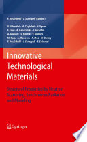 Innovative technological materials : structural properties by neutron scattering, synchrotron radiation and modeling /