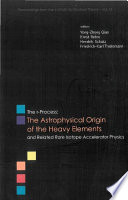 The r-process : the astrophysical origin of the heavy elements and related rare isotope accelerator physics : proceedings of the First Argonne/MSU/JINA/INT RIA Workshop : National Institute for Nuclear Theory, University of Washington, USA, 8-10 January 2004 /