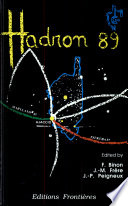 Hadron '89 : the IIIrd International Conference on Hadron Spectroscopy, Hadron '89 : Ajaccio, Corsica (France), September 23-27, 1989 /