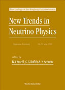 New trends in neutrino physics : proceedings of the Ringberg Euroconference, Tegernsee, Germany, 24-29, May 1998 /