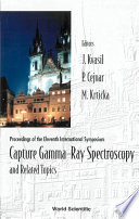 Proceedings of the eleventh International Symposium Capture Gamma-Ray Spectroscopy and Related Topics : 2-6 September, 2002, Pruhonice near Prague, Czech Republic /