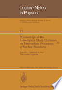 Proceedings of the Europhysics Study Conference on Intermediate Processes in Nuclear Reactions : August 31 - September 5, 1972, Plitvice Lakes, Yugoslavia /