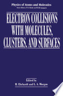 Electron collisions with molecules, clusters, and surfaces /