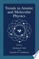 Trends in atomic and molecular physics /