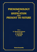 Phenomenology of unification from the present to future : 23-26 March, 1994, Roma /