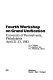 Fourth Workshop on Grand Unification, University of Pennsylvania, Philadelphia, April 21-23, 1983 /