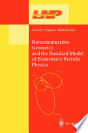Noncommutative geometry and the standard model of elementary particle physics /