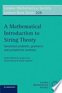 A mathematical introduction to string theory : variational problems, geometric and probabilistic methods /